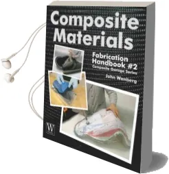 Composite Materials Fabrication Audiobook download free by John Wanberg