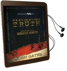 Destination Truth Audiobook download free by Josh Gates