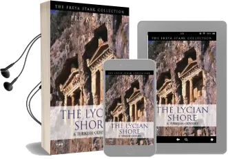 The Lycian Shore: A Turkish Odyssey Audiobook download free by Freya Stark