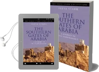 The Southern Gates of Arabia: A Journey in the Hadhramaut Audiobook download free by Freya Stark