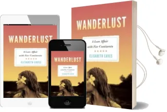 Wanderlust: A Love Affair With Five Continents Audiobook download free by Elisabeth Eaves