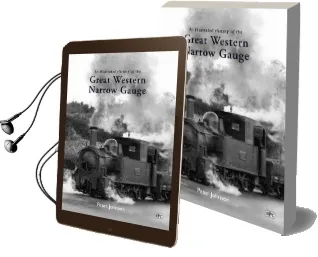 An Illustrated History of the Great Western Narrow Gauge Audiobook download free by Peter Johnson