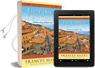 Every day in Tuscany: Seasons of an Italian Life Audiobook download free by Frances Mayes