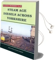 Steam age Diesels Across Yorkshire Audiobook download free by Gerry Firth