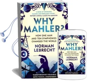 Why Mahler?: How one man and ten Symphonies Changed the World Audiobook download free by Norman Lebrecht