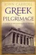 Audiobook Greek Pilgrimage: In Search of the Foundations of the West author John Carroll