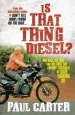 Audiobook Is That Thing Diesel?: One Man, one Bike and the First lap Around Australia on Used Cooking oil author Paul Carter