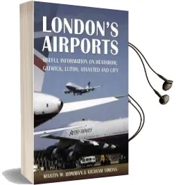London'S Airports: Useful Information on Heathrow, Gatwick, Luton, Stansted and City Audiobook download free by Graham Simons