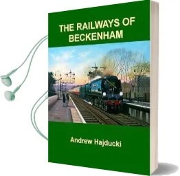 The Railways of Beckenham Audiobook download free by Andrew Hajducki