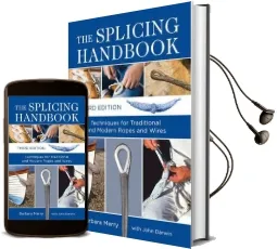 The Splicing Handbook: Techniques for Traditional and Modern Ropes and Wires Audiobook download free by Barbara Merry