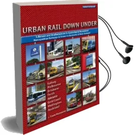 Urban Rail Down Under: Metropolitan Railways & Trams in Australia & new Zealand Audiobook download free by Robert Schwandl