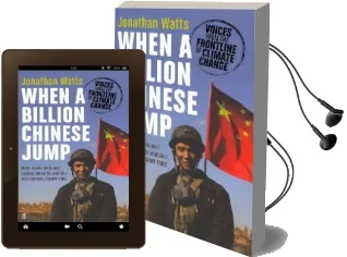 When a Billion Chinese Jump: Voices From the Frontline of Climate Change Audiobook download free by Jonathan Watts