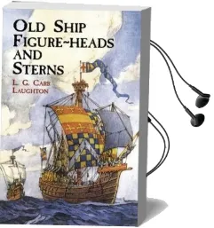 Old Ship Figure Heads and Sterns Audiobook download free by L. G. Carr Laughton