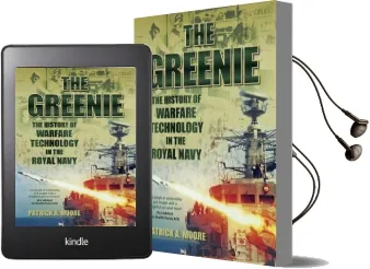 The Greenie: The History of Warfare Technology in the Royal Navy Audiobook download free by Patrick A. Moore