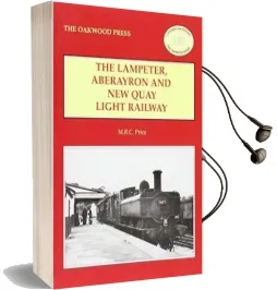 The Lampeter, Aberayron & new Quay Light Railway Audiobook download free by M.R.C. Price