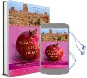 The Woman who Fell From the sky: An American Woman'S Adventures in the Oldest City on Earth Audiobook download free by Jennifer Steil