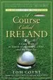 Audiobook A Course Called Ireland: A Long Walk in Search of a Country, a Pint and the Next tee author Tom Coyne