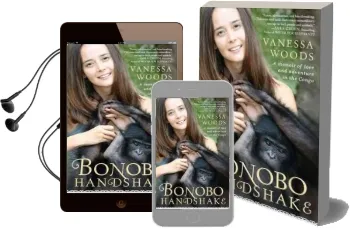 Bonobo Handshake: A Memoir of Love and Adventure in the Congo Audiobook download free by Vanessa Woods