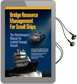 Bridge Resource Management for Small Ships: The Watchkeeper'S Manual for Limited-Tonnage Vessels Audiobook download free by Daniel S. Parrott