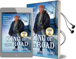 King of the Road: True Tales From a Legendary ice Road Trucker Audiobook download free by Alex Debogorski