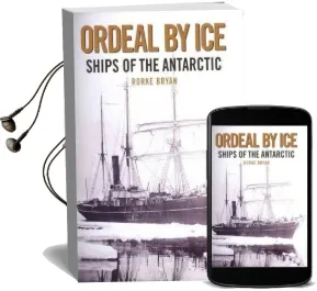 Ordeal by ice: Ships of the Antarctic Audiobook download free by Rorke Bryan