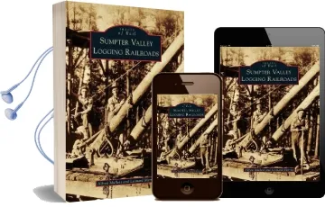 Sumpter Valley Logging Railroads Audiobook download free by Alfred Mullett