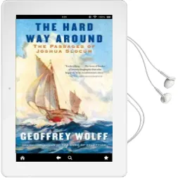 The Hard way Around: The Passages of Joshua Slocum Audiobook download free by Geoffrey Wolff