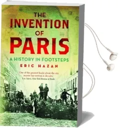 The Invention of Paris: A History in Footsteps Audiobook download free by Eric Hazan
