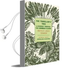 The Traveller'S Tree: A Journey Through the Caribbean Islands Audiobook download free by Patrick Leigh Fermor