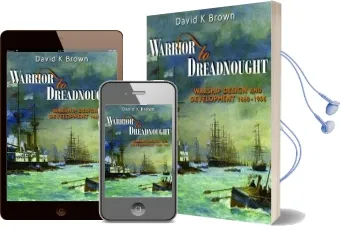 Warrior to Dreadnought: Warship Development 1860-1905 Audiobook download free by D. K. Brown