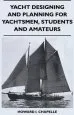 Audiobook Yacht Designing and Planning for Yachtsmen, Students and Amateurs author Howard I. Chapelle