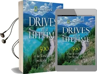 Drives of a Lifetime: The World'S Most Spectacular Trips: Where to go, why to go, When to go Audiobook download free by National Geographic