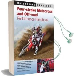 Four-Stroke Motocross and Off-Road Performance Handbook Audiobook download free by Eric Gorr