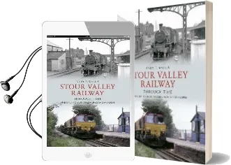 Stour Valley Railway Through Time: Marks tey to Bury st Edmunds & Cavendish Audiobook download free by Andy T. Wallis