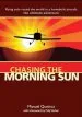 Audiobook Chasing the Morning sun: Flying Solo Round the World in a Homebuilt Aircraft - the Ultimate Adventure author Manuel Queiroz
