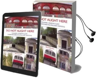 Do not Alight Here: Walking London'S Lost Underground and Railway Stations Audiobook download free by Ben Pedroche