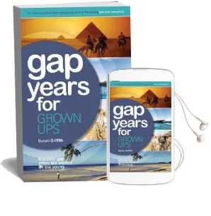 Gap Years for Grown ups: Because gap Years are Wasted on the Young Audiobook download free by Susan Griffith