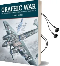 Graphic war: The Secret Aviation Drawings and Illustrations of World war ii Audiobook download free by Donald Nijboer