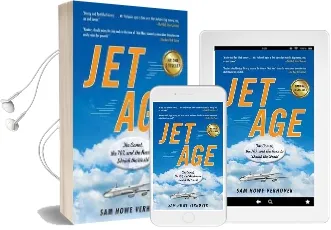 Jet Age: The Comet, the 707, and the Race to Shrink the World Audiobook download free by Sam Howe Verhovek