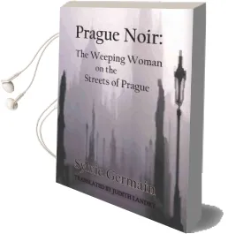 Prague Noir: The Weeping Woman on the Streets of Prague Audiobook download free by Sylvie Germain