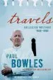 Audiobook Travels: Collected Writings, 1950-1993 author Paul Bowles