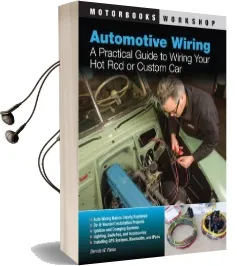 Automotive Wiring: A Practical Guide to Wiring Your hot rod or Custom car Audiobook download free by Dennis W. Parks