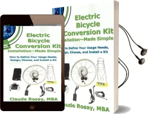 Electric Bicycle Conversion kit Installation - Made Simple (How to Design, Choose, Install and use an E-Bike Kit) Audiobook download free by Claude Rosay