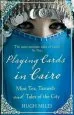 Audiobook Playing Cards in Cairo: Mint Tea, Tarneeb and Tales of the City author Hugh Miles