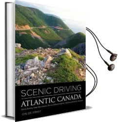 Scenic Driving Atlantic Canada: Nova Scotia, new Brunswick, Prince Edward Island, Newfoundland & Labrador Audiobook download free by Chloe Ernst