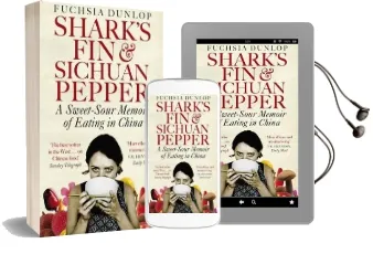 Shark'S fin and Sichuan Pepper: A Sweet-Sour Memoir of Eating in China Audiobook download free by Fuchsia Dunlop
