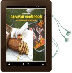 The Caravan Cookbook: An Inspirational Guide to Family Cooking Audiobook download free by Monica Rivron