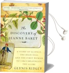 The Discovery of Jeanne Baret: A Story of Science, the High Seas, and the First Woman to Circumnavigate the Globe Audiobook download free by Glynis Ridley