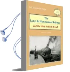 The Lynn and Hunstanton Railway and the West Norfolk Branch Audiobook download free by Stanley C. Jenkins