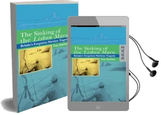 The Sinking of the Lisbon Maru - Britain'S Forgotten Wartime Tragedy Audiobook download free by Tony Banham